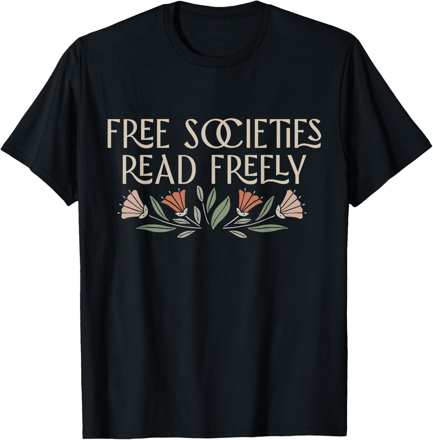 Free Societies Read Freely Read Banned Books Librarians T-Shirt - T-Shirt | Black