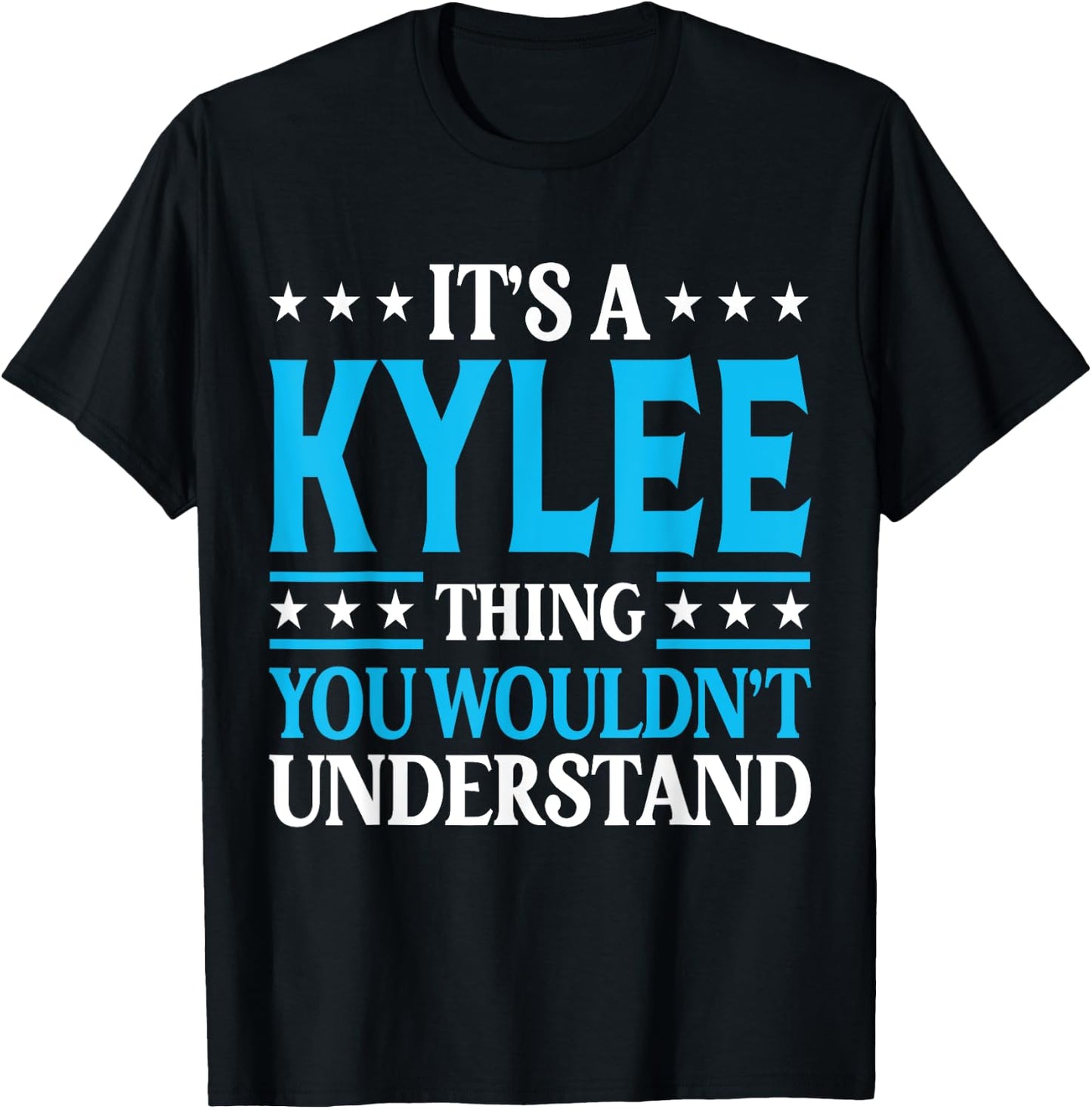 It's A Kylee Thing Wouldn't Understand Girl Name Kylee T-Shirt - T-Shirt | Black