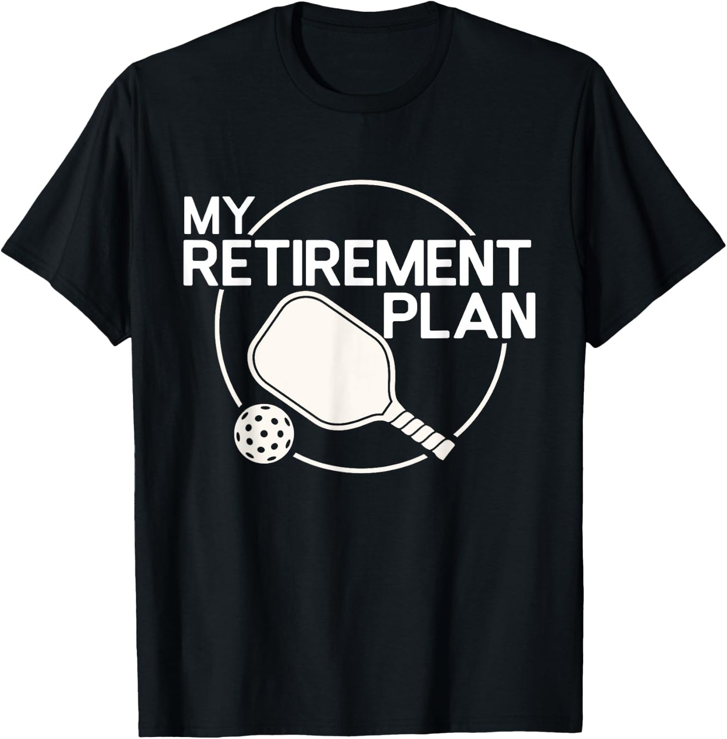 My Retirement Plan Pickleball Funny Pickleball Retirement T-Shirt - T-Shirt | Black