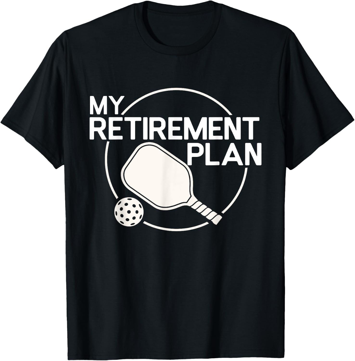 My Retirement Plan Pickleball Funny Pickleball Retirement T-Shirt - T-Shirt | Black