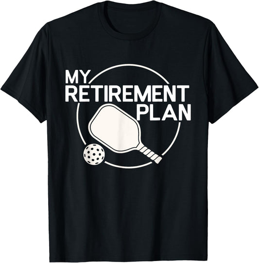 My Retirement Plan Pickleball Funny Pickleball Retirement T-Shirt - T-Shirt | Black