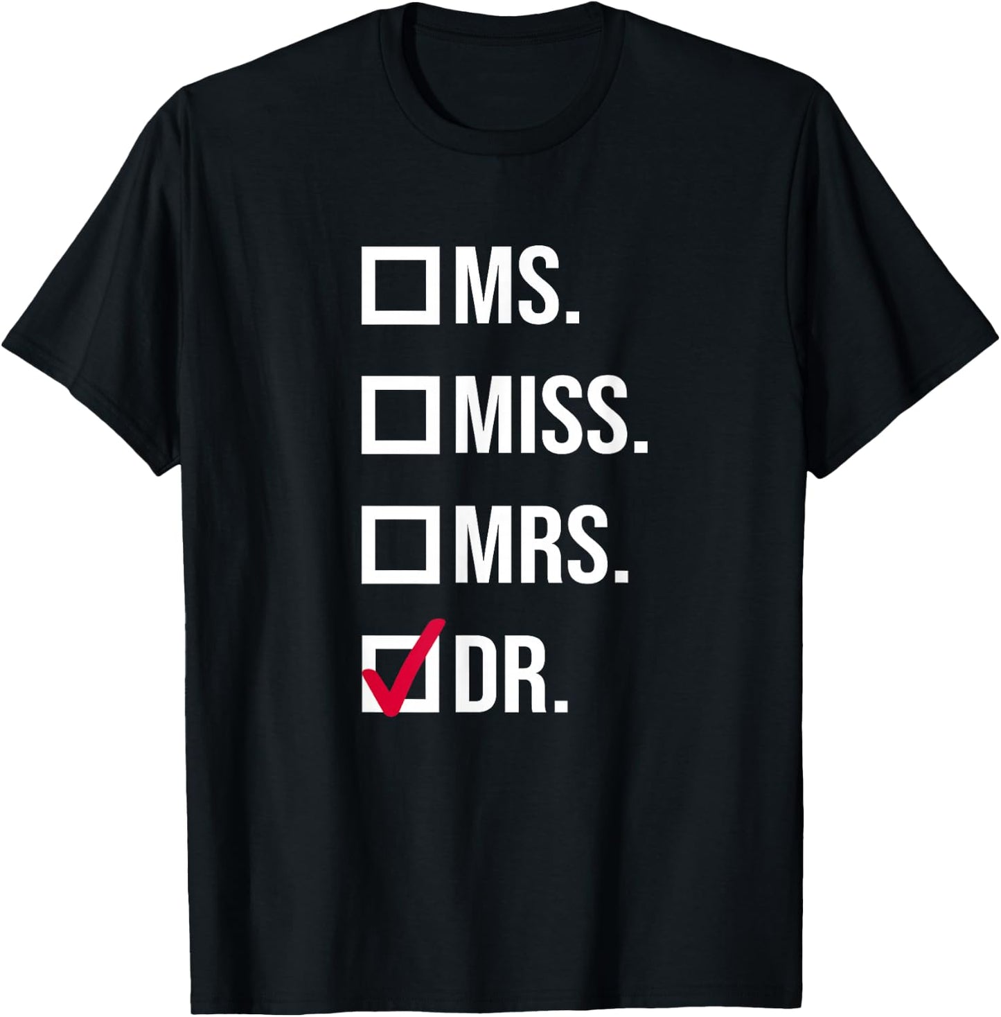 It's Miss Ms Mrs Dr Actually Doctor graduation Appreciation T-Shirt - T-Shirt | Black