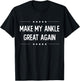 Make My Ankle Great Again - Injury Recovery T-Shirt - T-Shirt | Black