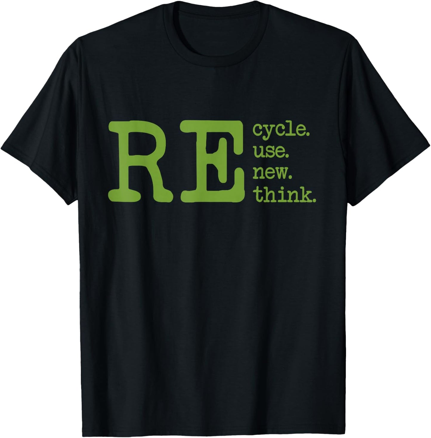 Recycle Reuse Renew Rethink Earth Day Environmental Activism T-Shirt - T-Shirt | Black