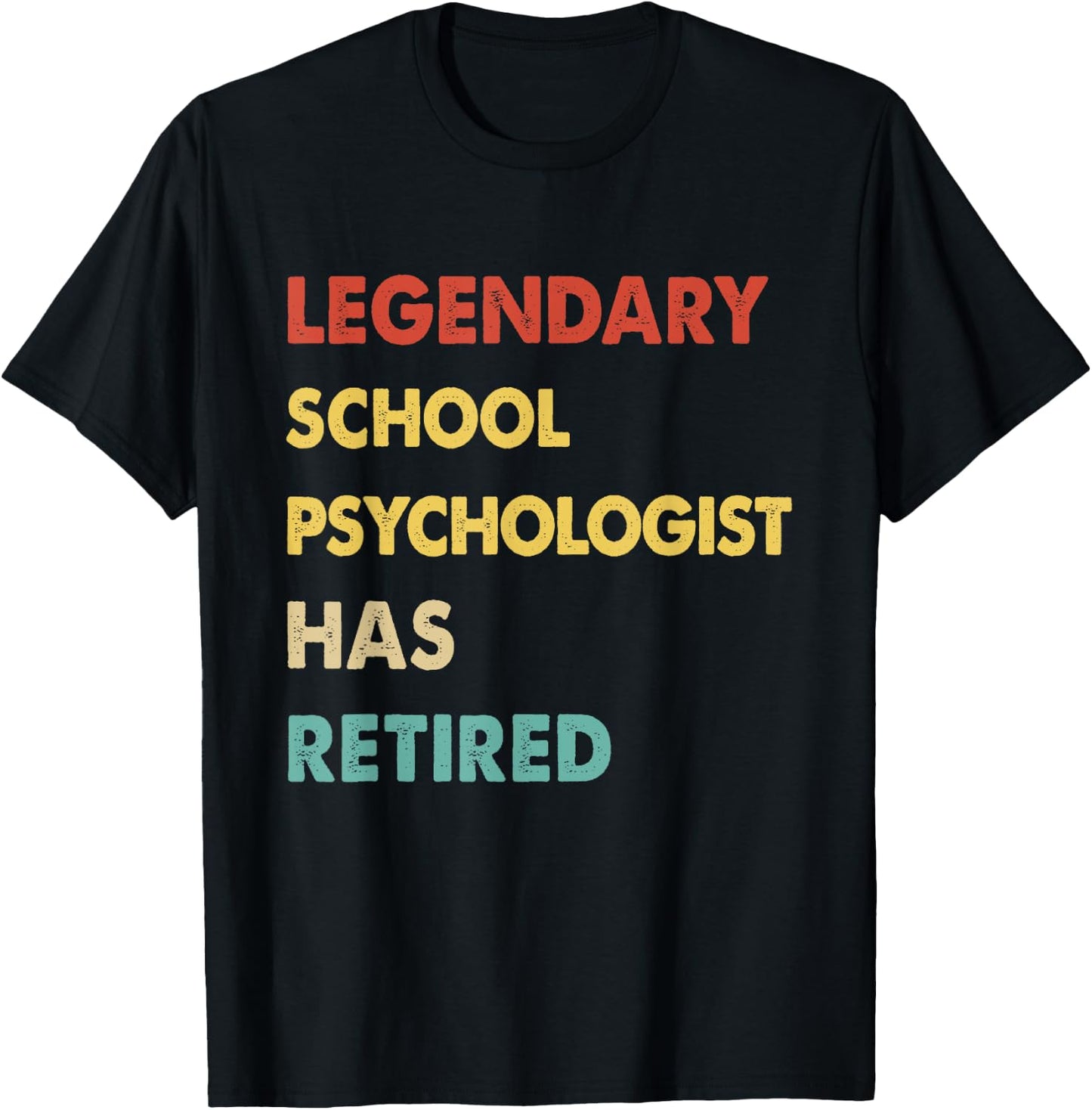 Legendary School Psychologist Has Retired T-Shirt - T-Shirt | Black