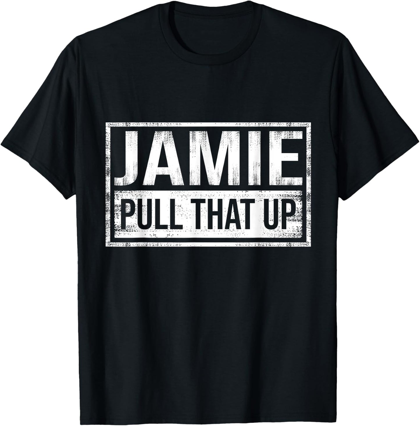 Pull That Up Jamie T-Shirt - T-Shirt | Black