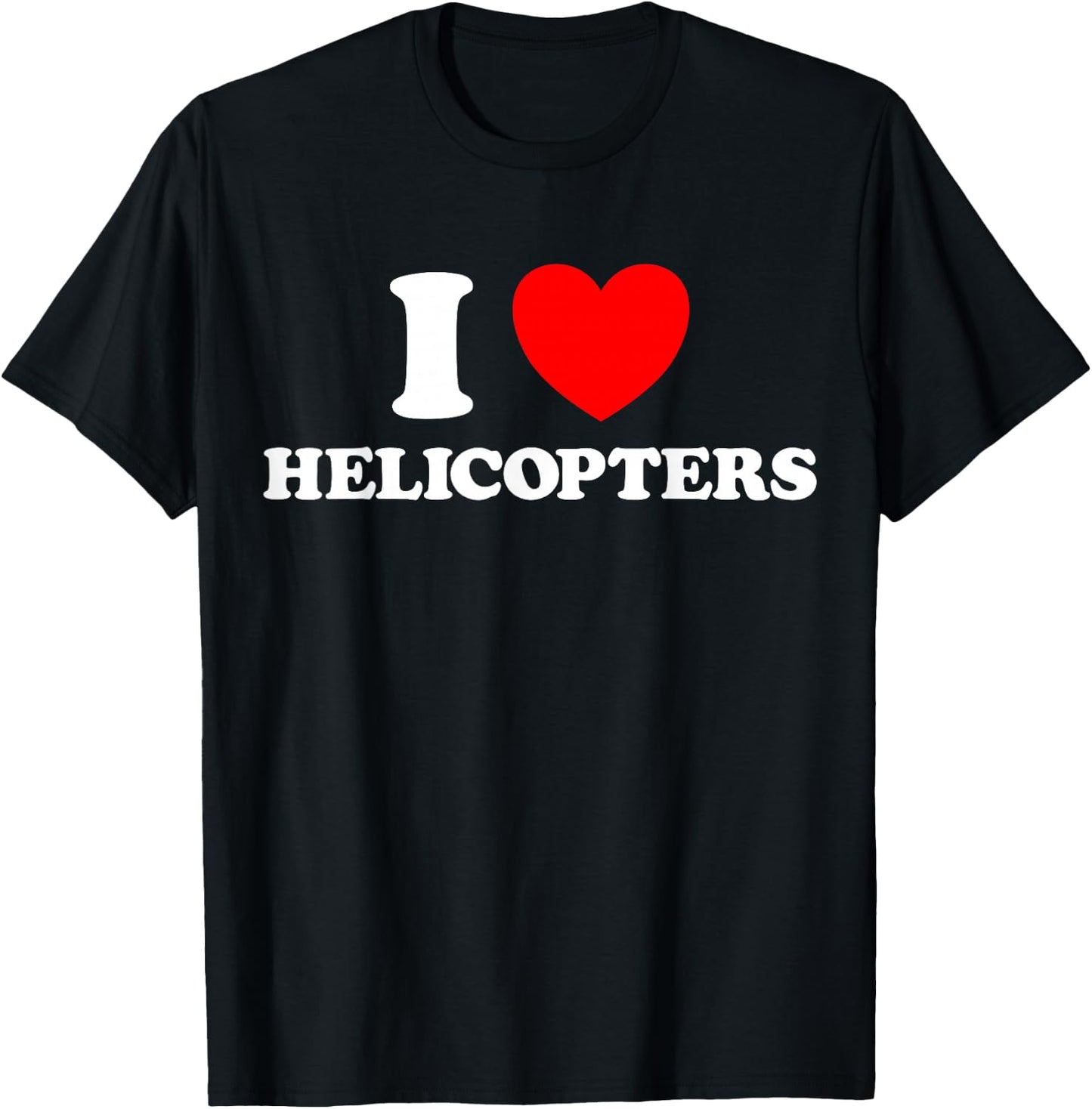 I Love Helicopters Funny Copter Chopper Helipad Helo Fly Fan T-Shirt - T-Shirt | Black