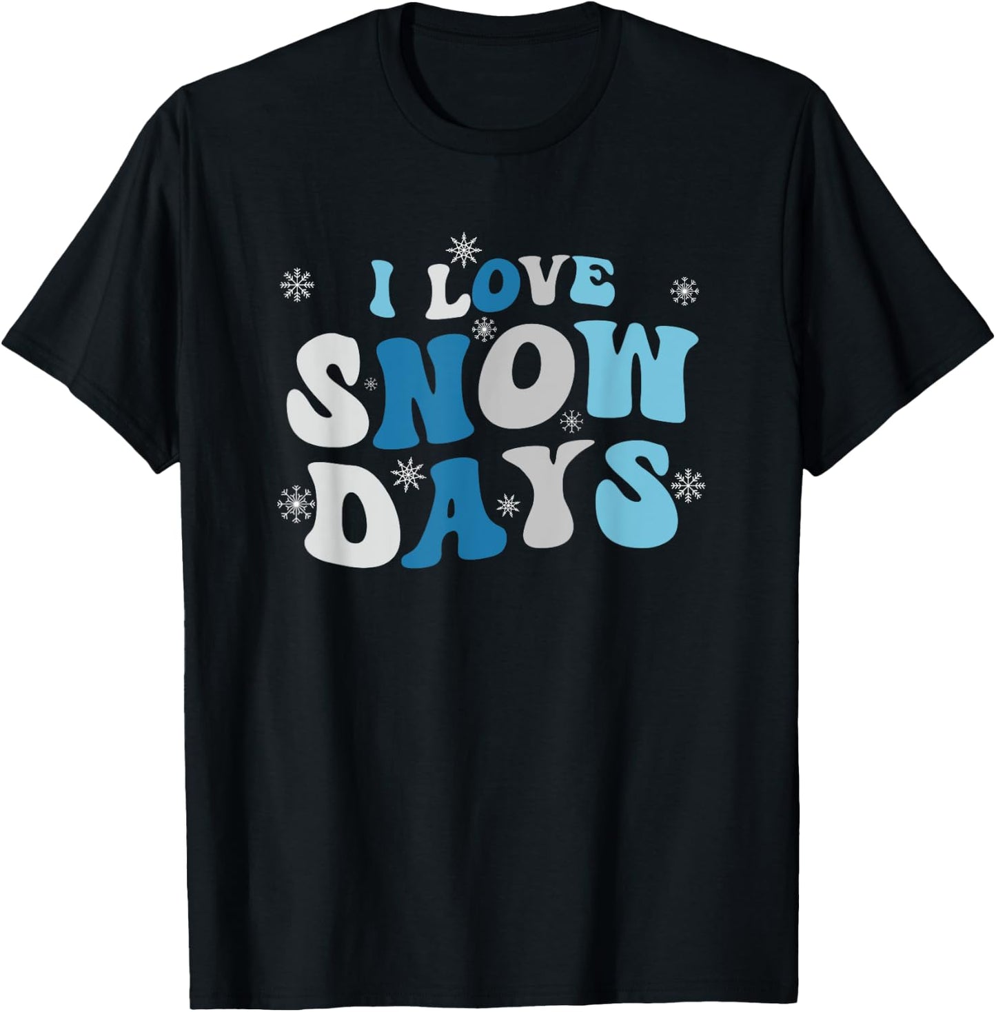 I Love Snow Days - Snow Day Supporter Snow Lover T-Shirt - T-Shirt | Black