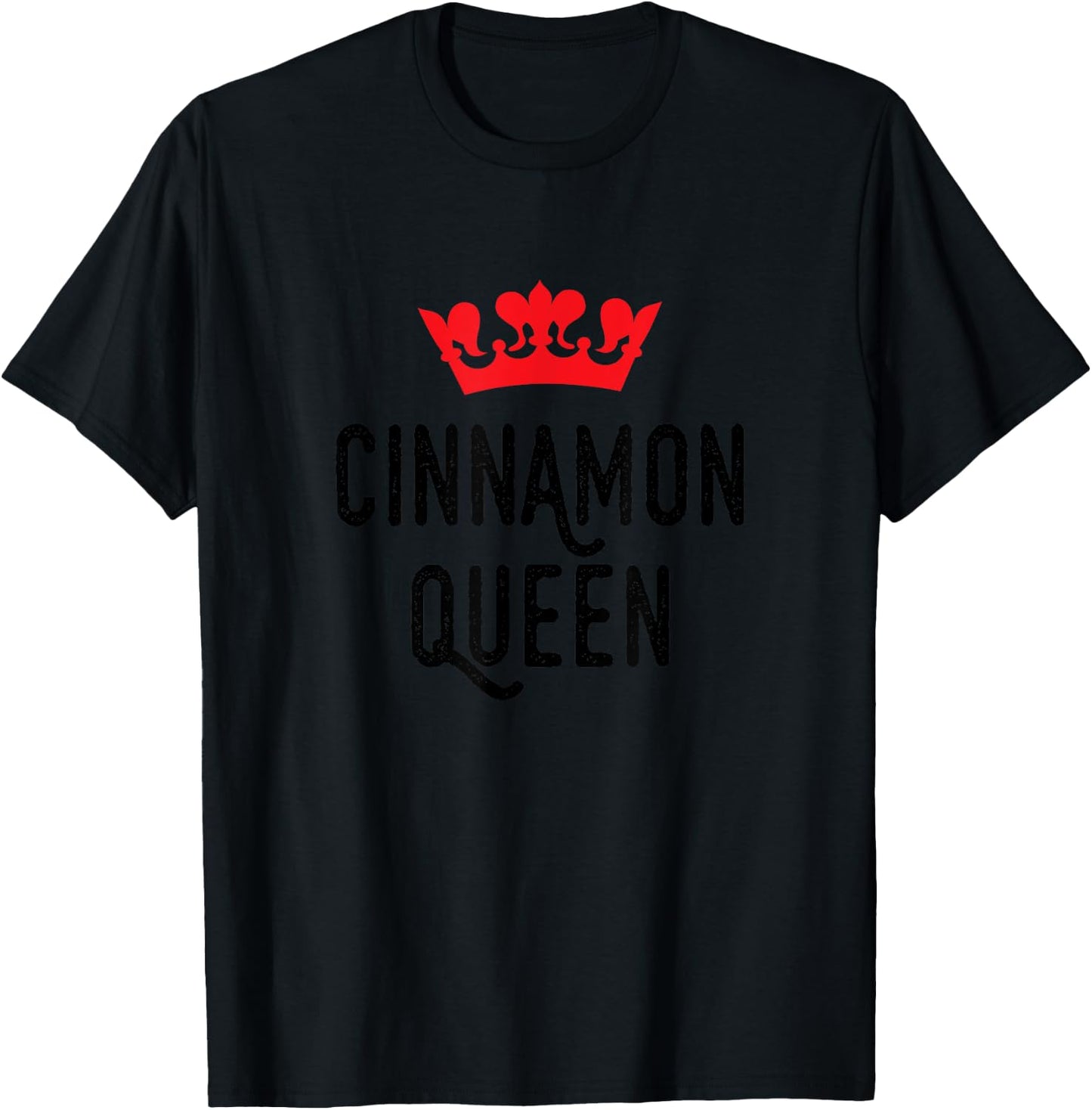 Cinnamon Queen, Cinnamon Lover, Cute T-Shirt - T-Shirt | Black