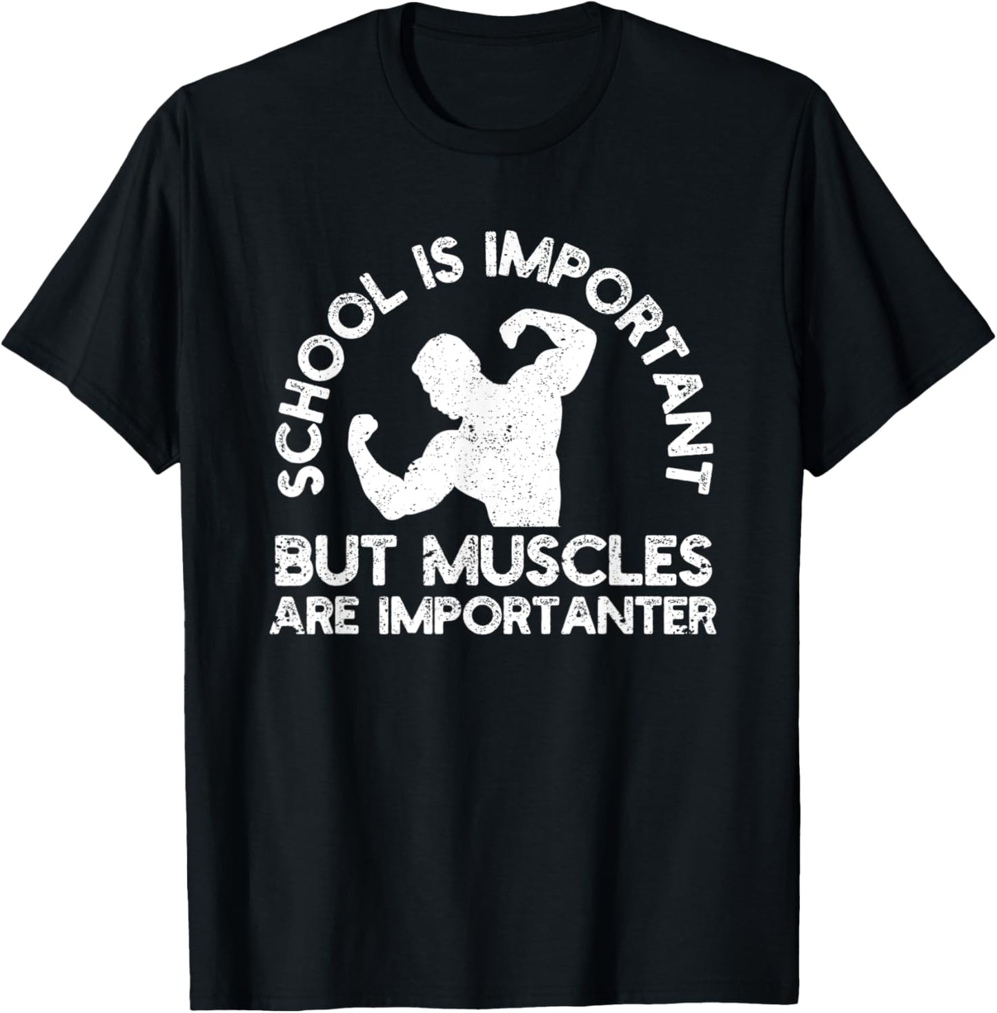 School Is Important But Muscles Are Importanter T-Shirt - T-Shirt | Black