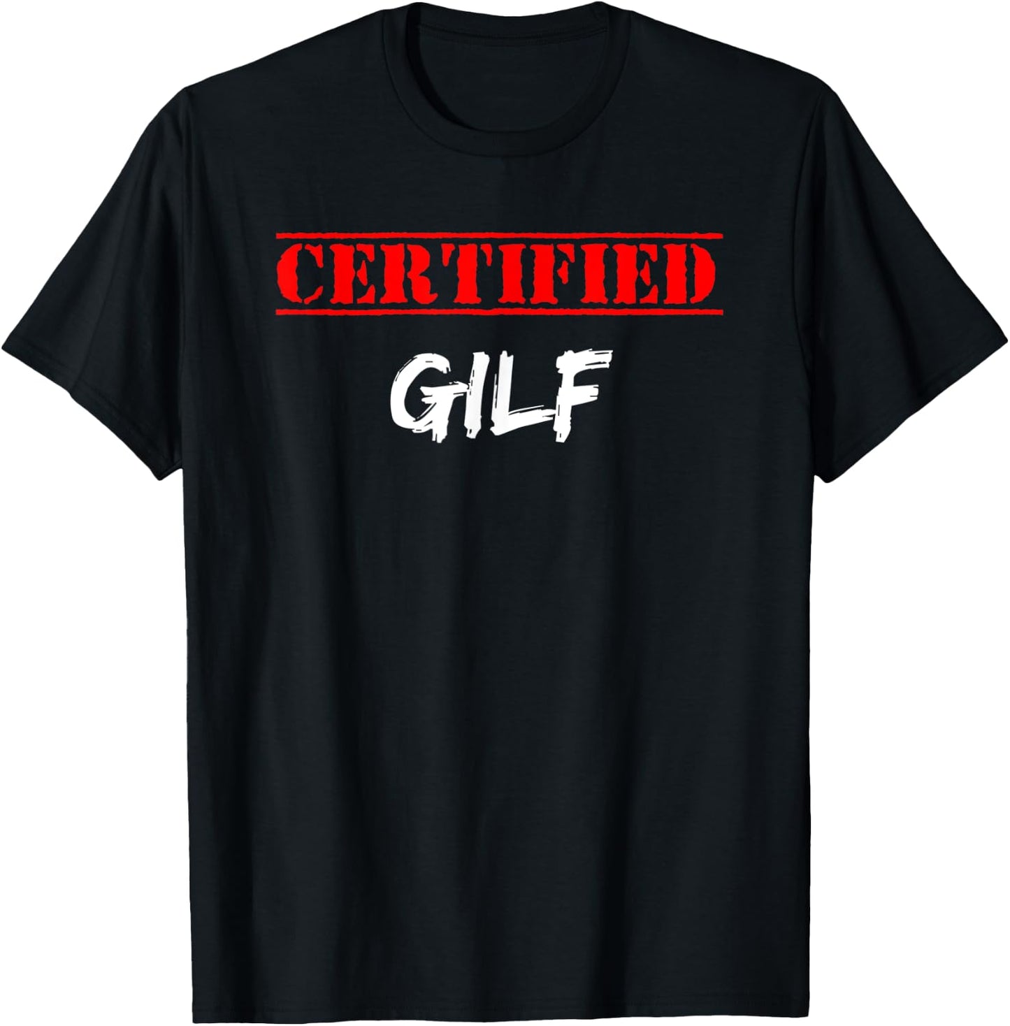 Graphic Fun Apparel-Certified GILF T-Shirt - T-Shirt | Black