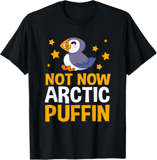 Funny Iceland Bird Not Now Arctic Puffin T-Shirt - T-Shirt | Black