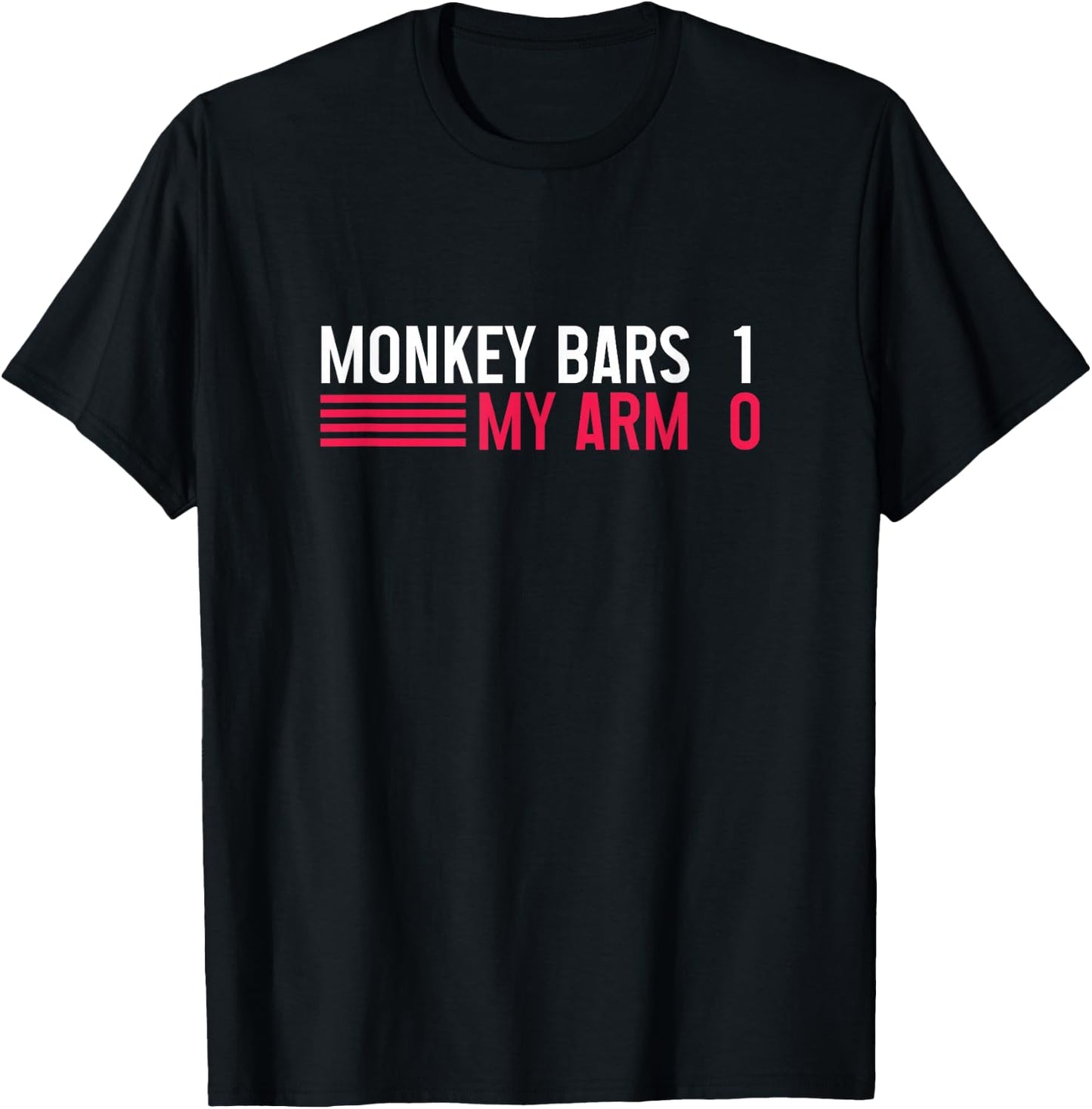 Broken Arm Monkey Bars 1 My Arm 0 Bone Injury Get Healthy Soon T-Shirt - T-Shirt | Black