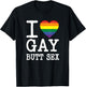 I Love Gay Butt Sex a Dirty Adult Homosexual a Rainbow Heart T-Shirt - T-Shirt | Black