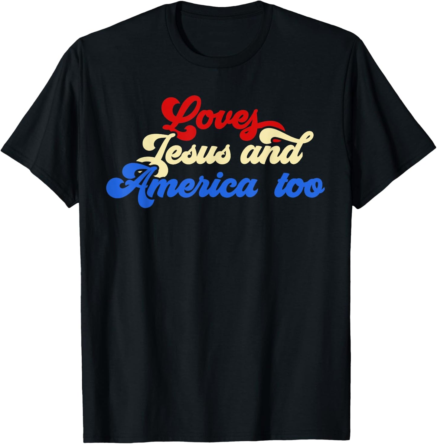 Loves Jesus and America Too God Christian 4th of July retro T-Shirt - T-Shirt | Black