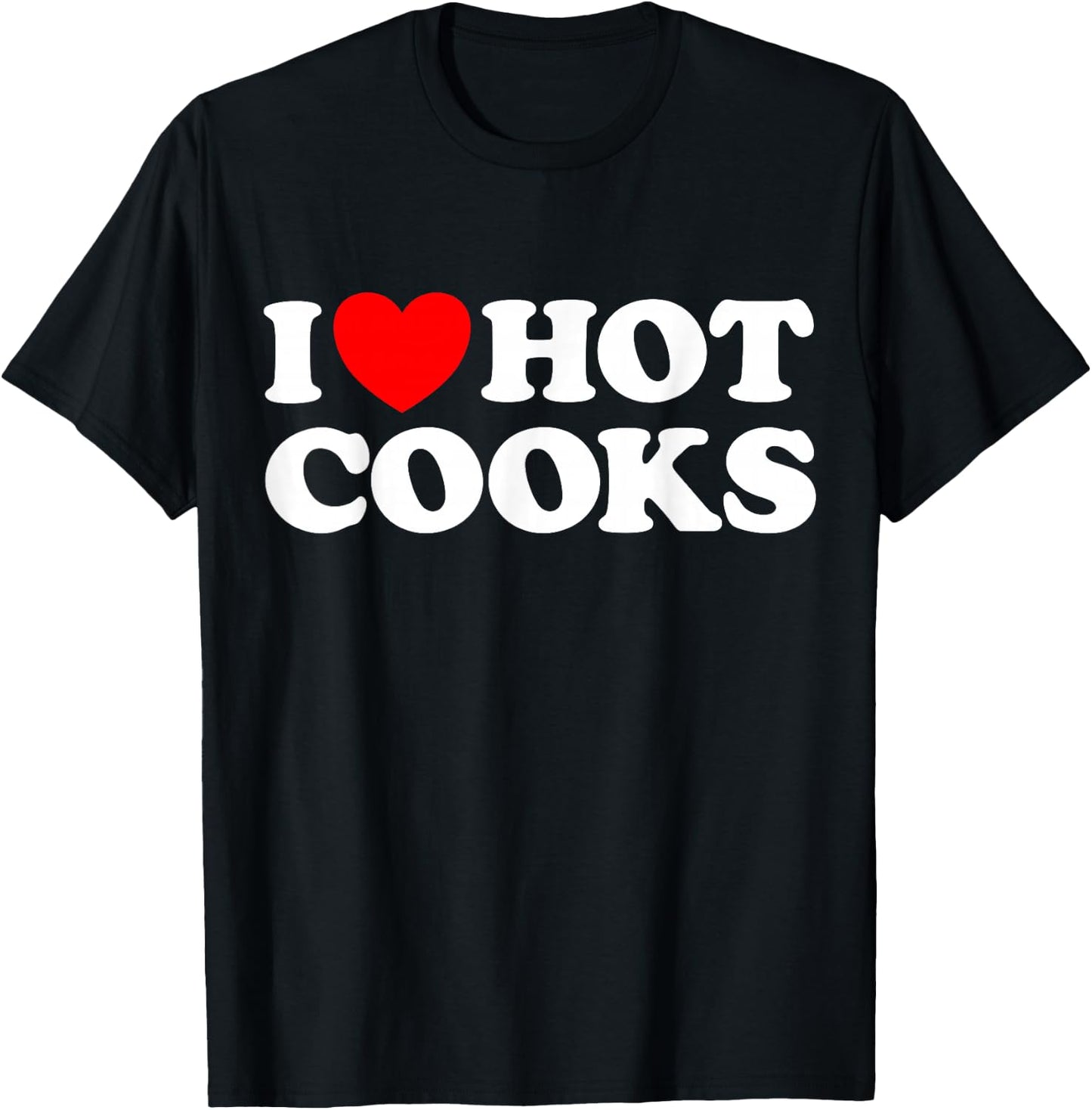 I Love Hot Cooks Funny Chef Food Cart Kitchen Dinner Kiss T-Shirt - T-Shirt | Black