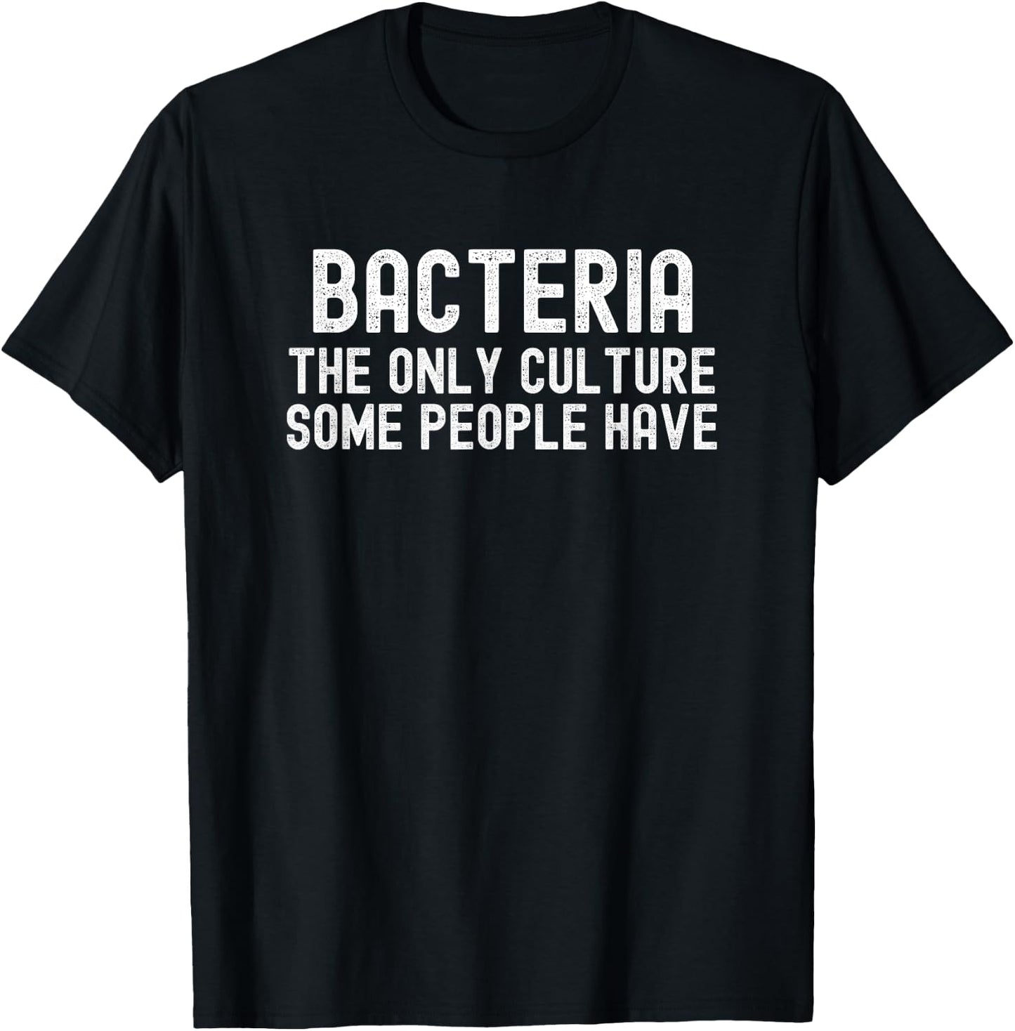 Funny Bacteria Microbiologist Chemist Medical School Biology T-Shirt - T-Shirt | Black