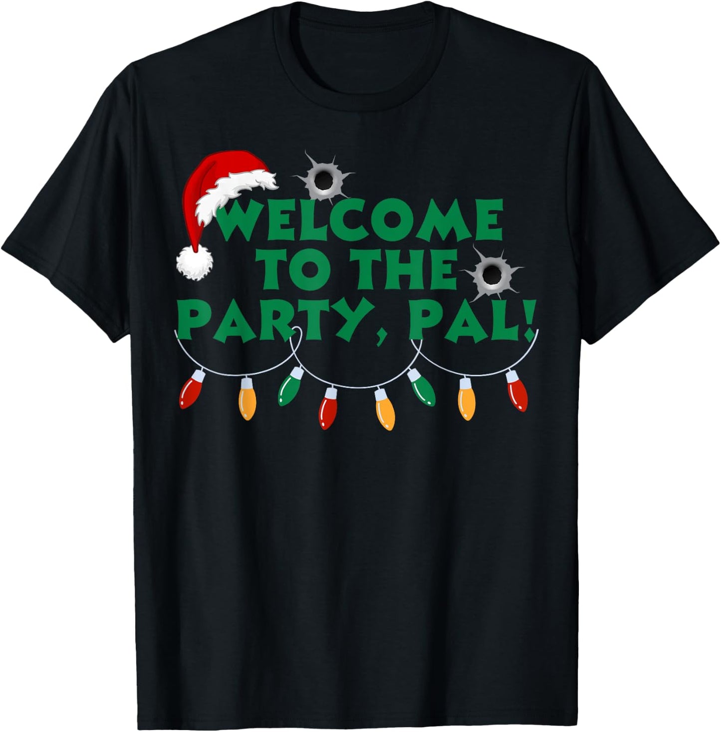 Welcome To The Party Pal Christmas Holiday Festive Party T-Shirt - T-Shirt | Black