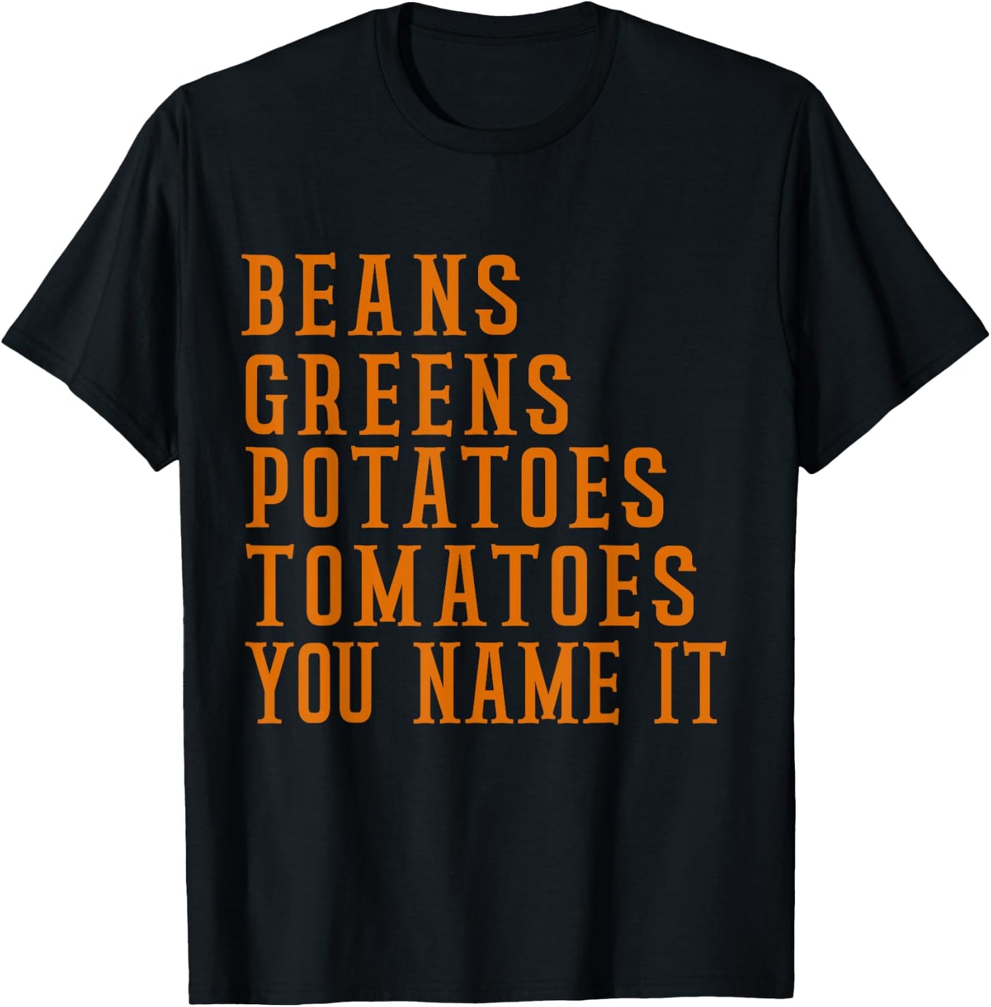 Beans Greens Potatoes Tomatoes - Love Thanksgiving Food T-Shirt - T-Shirt | Black