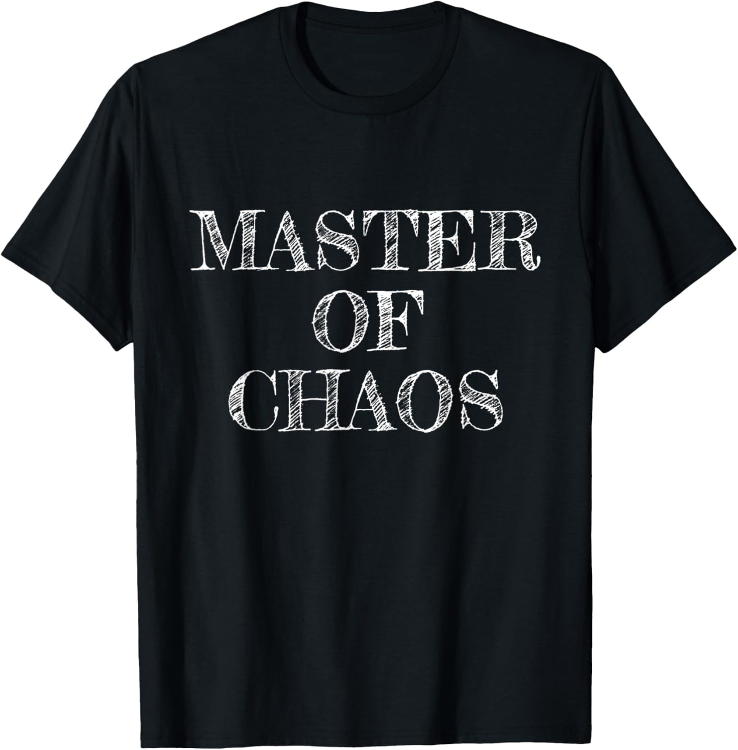 Chaos Meister Lord King Saying Men Women T-Shirt - T-Shirt | Black