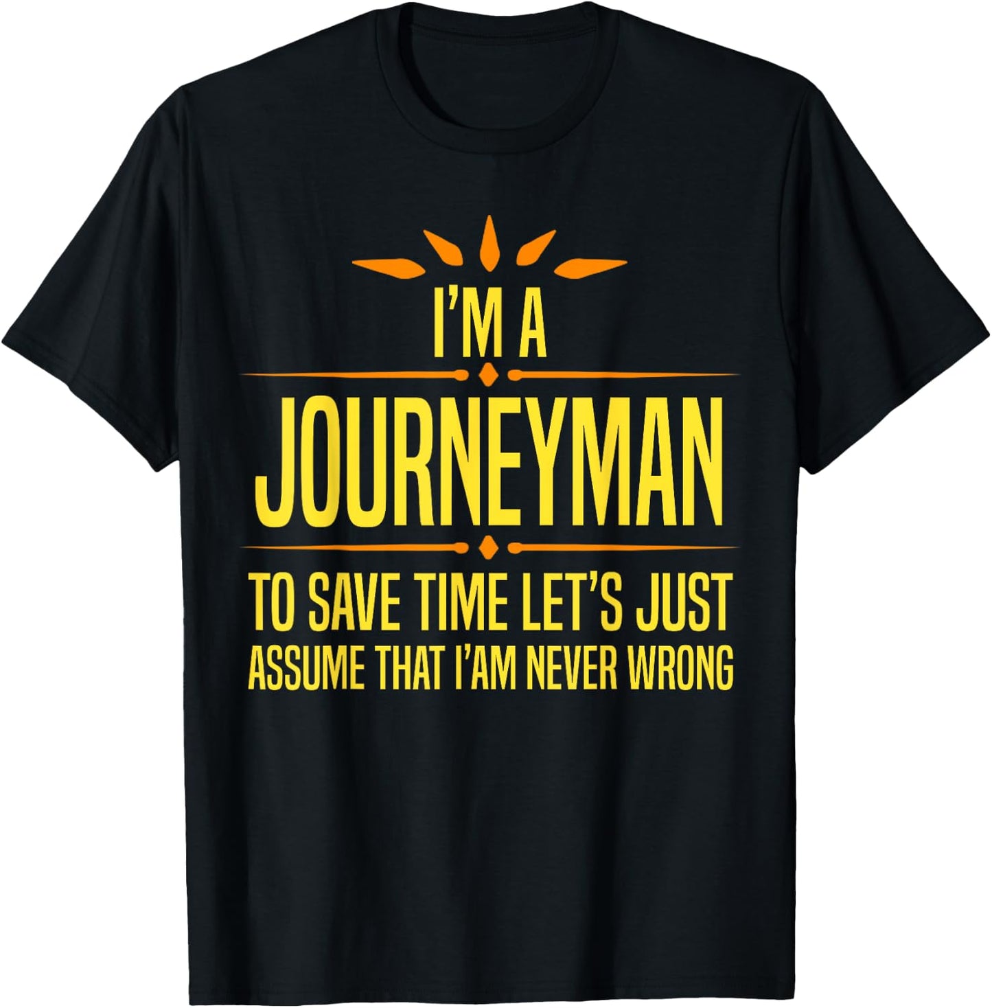 Im a Journeyman T-Shirt - T-Shirt | Black