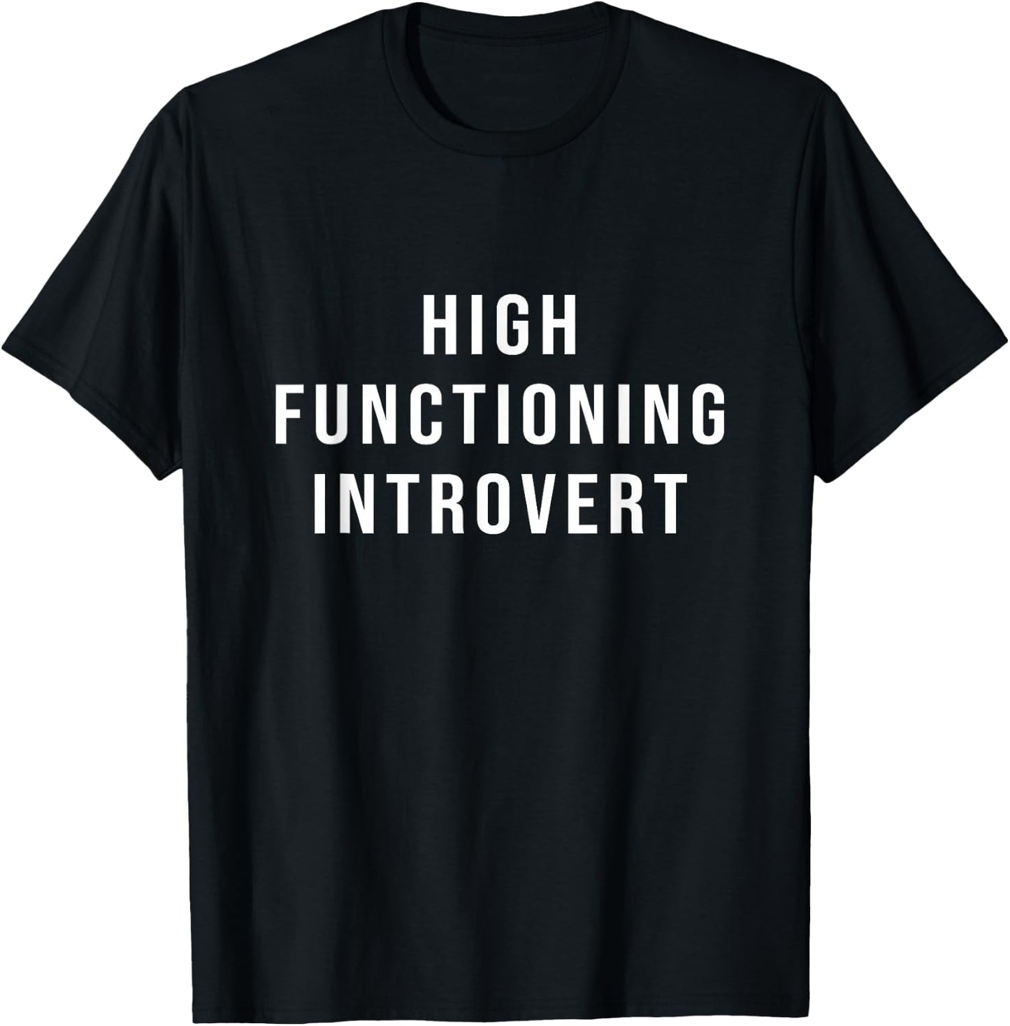 High Functioning Introvert T-Shirt - T-Shirt | Black