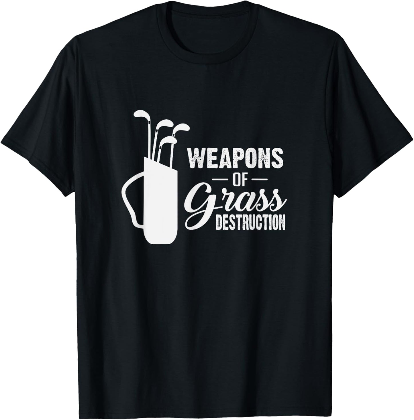 Funny Weapons Of Grass Destruction Golf Club T-Shirt - T-Shirt | Black