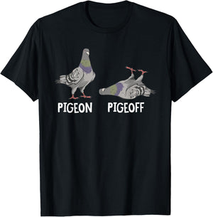 Funny Pigeon Pigeoff Birding Bird Lover T-Shirt - T-Shirt | Black