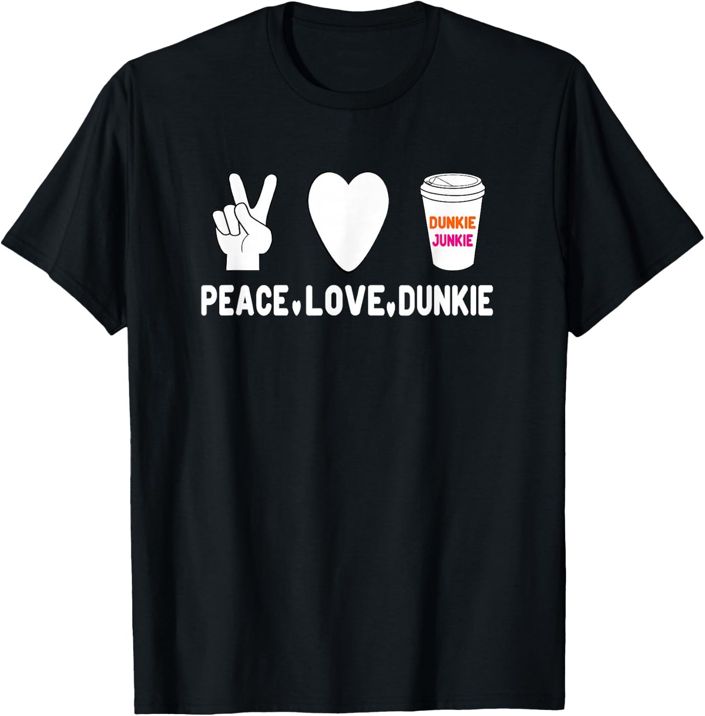 Funny Dunkie Junkie | Peace Love Dunkie Funny Coffee Saying T-Shirt - T-Shirt | Black