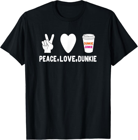 Funny Dunkie Junkie | Peace Love Dunkie Funny Coffee Saying T-Shirt - T-Shirt | Black
