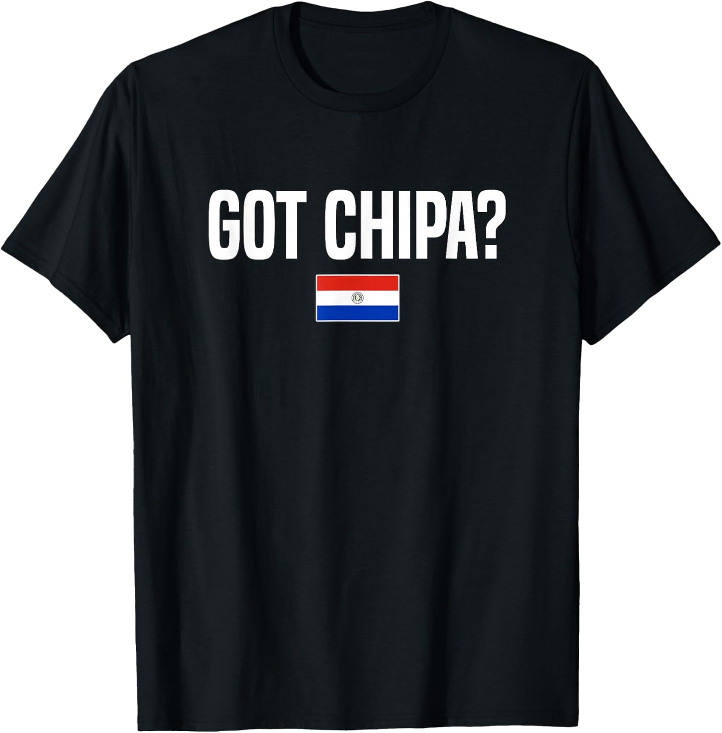 Got Chipa Paraguayan Food Paraguay T-Shirt - T-Shirt | Black