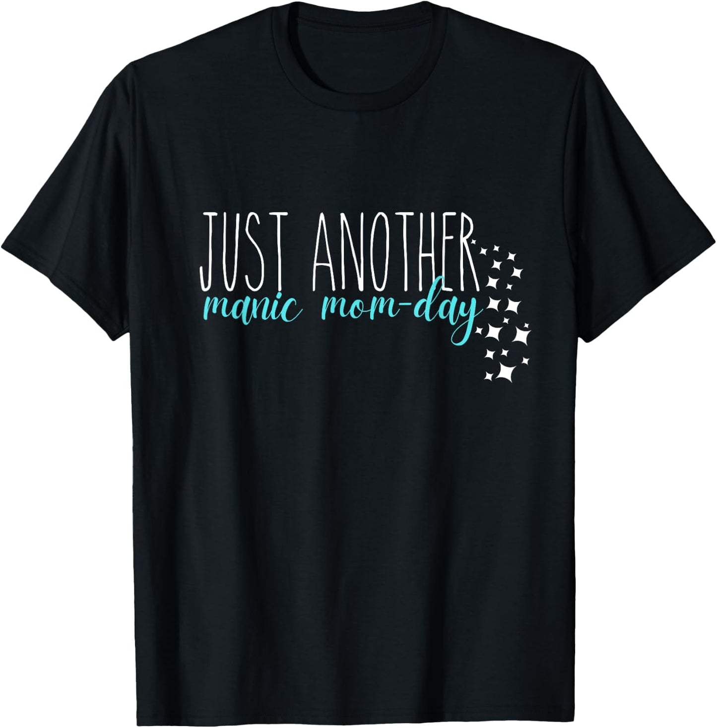 Rae Inspired Dunn just another manic mom-day mother mama T-Shirt - T-Shirt | Black