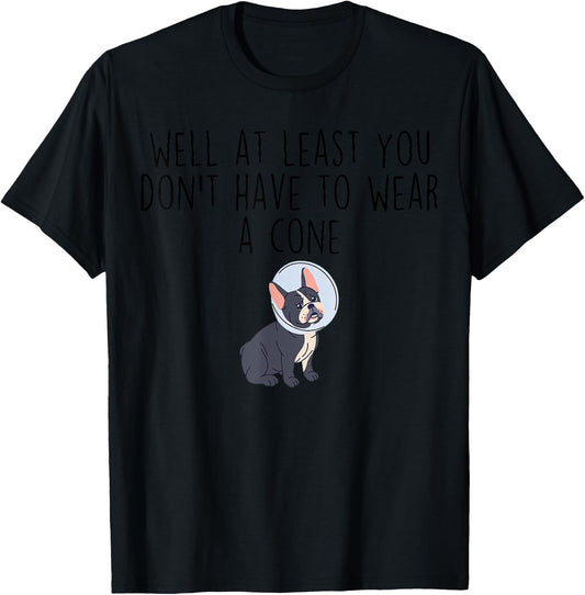 At Least You Don't Have to Wear a Cone-Cancer Recovery T-Shirt - T-Shirt | Black