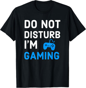 Do Not Disturb I'm Gaming Funny Video Games Gamer Lover T-Shirt - T-Shirt | Black