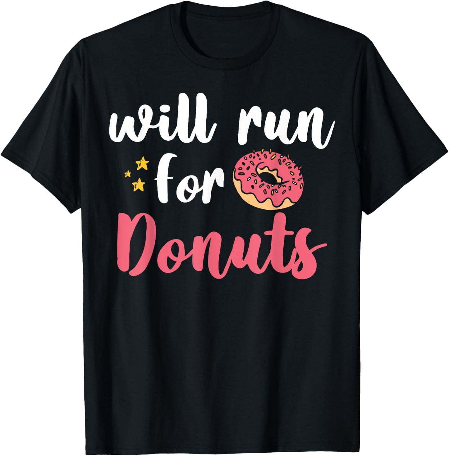 Will Run For Donuts - Motivation Fitness Life T-Shirt - T-Shirt | Black