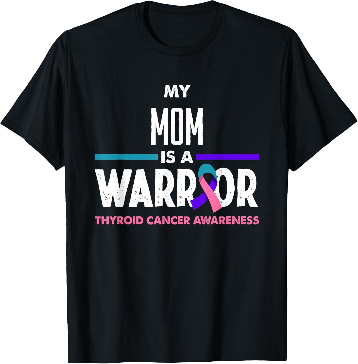 My Mom Is A Warrior Thyroid Cancer Awareness T-Shirt - T-Shirt | Black