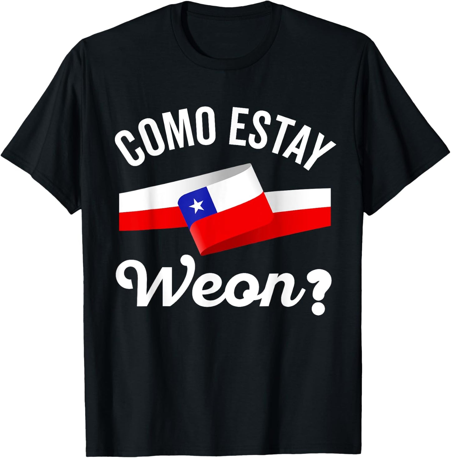 Chile Flag Pride Chilean Funny Camiseta Chilena Weon Slang T-Shirt - T-Shirt | Black