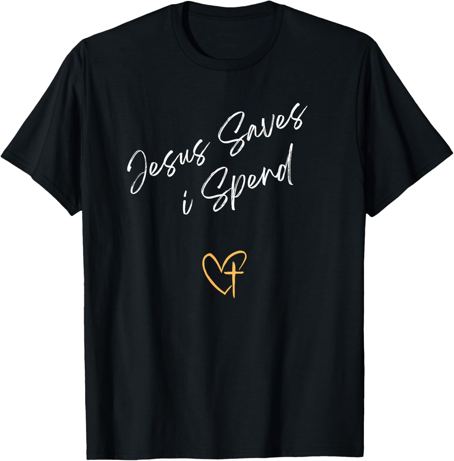 Jesus Saves I Spend Christian T-Shirt - T-Shirt | Black