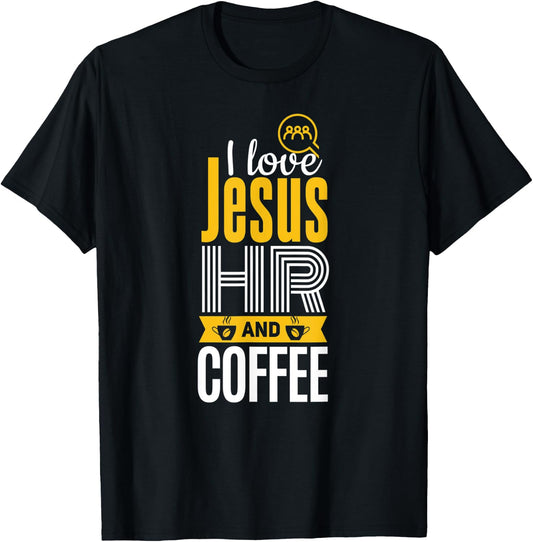 HR Shirt Funny Jesus Coffee Lover Human Resources T-Shirt - T-Shirt | Black