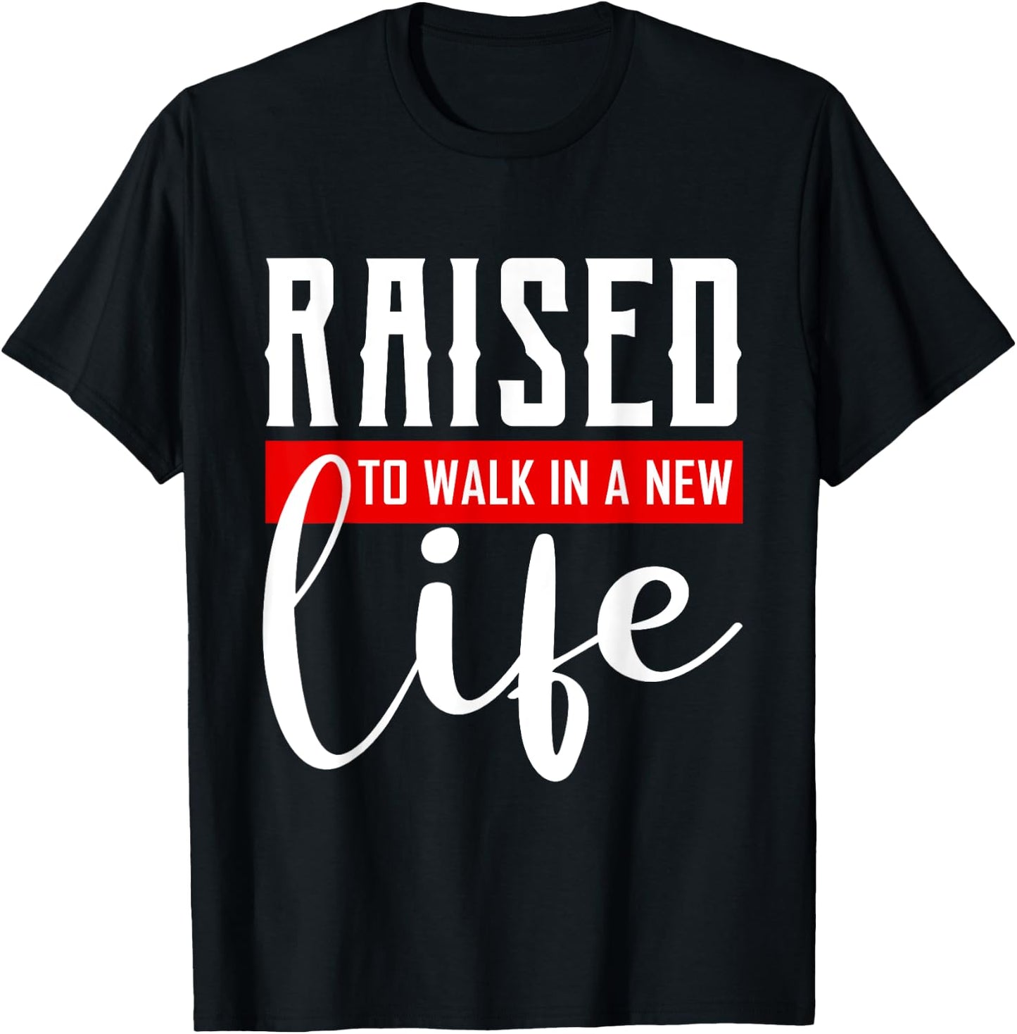 Raised to Walk in a New Life Shirt Baptism Shirt Baptism T-Shirt - T-Shirt | Black