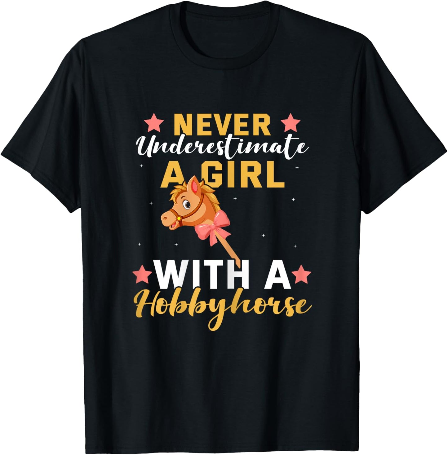 Never Underestimate a Girl with a Hobby Horse T-Shirt - T-Shirt | Black