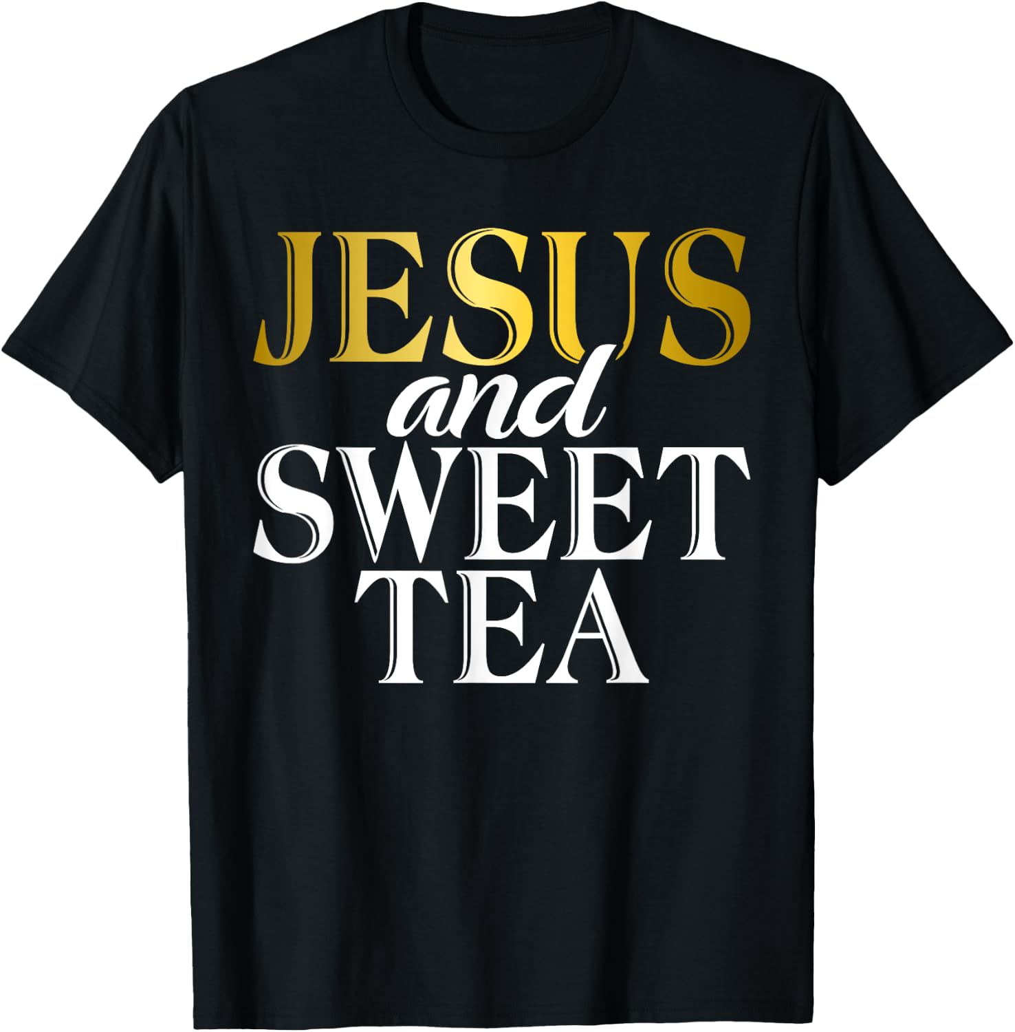Jesus and Sweet Tea T-Shirt - T-Shirt | Black