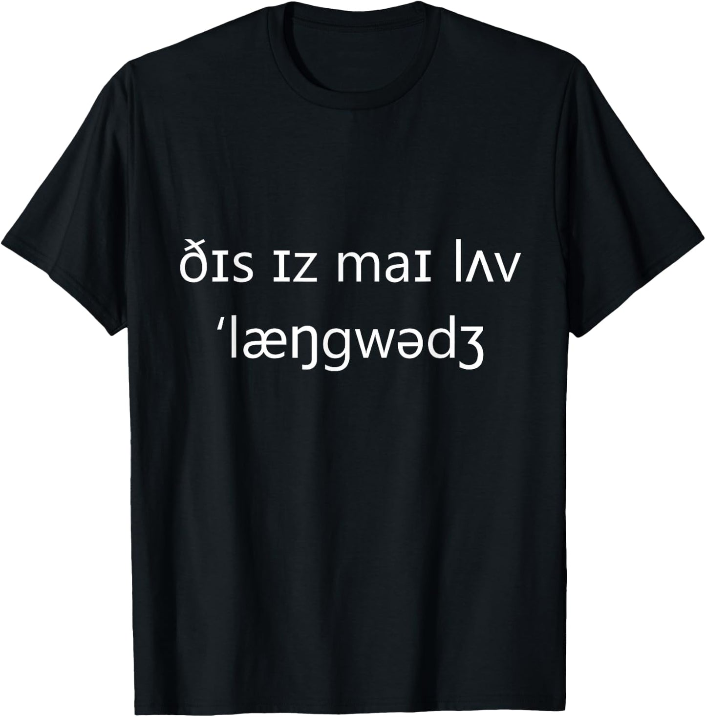 Love Language International Phonetic Alphabet Linguist IPA T-Shirt - T-Shirt | Black