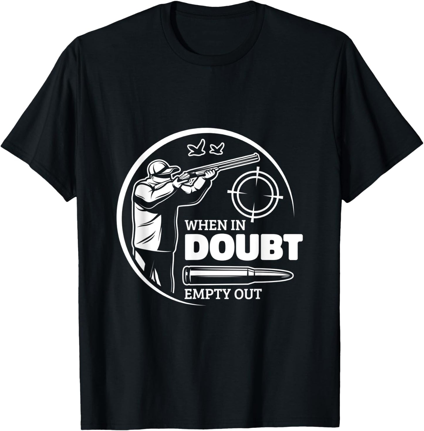 When In Doubt Empty Out Hunter Goose Hunting T-Shirt - T-Shirt | Black