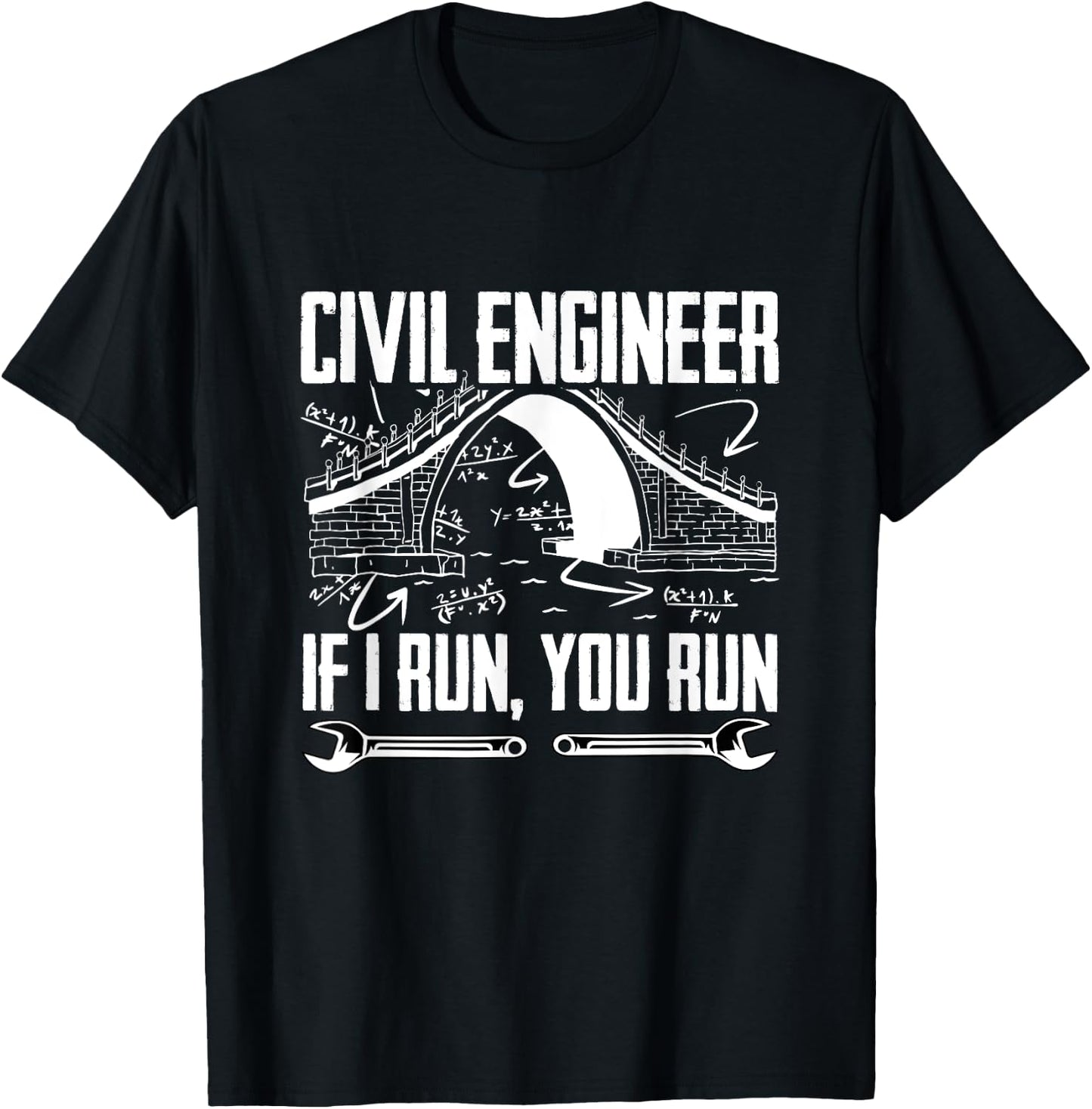 Structural Engineering Funny Civil Engineer If I Run You Run T-Shirt - T-Shirt | Black