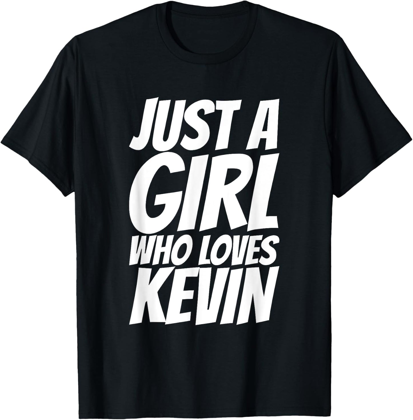 Just A Girl Who Loves Kevin T-Shirt - T-Shirt | Black