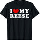I Love My Reese, I Love My Reese T-Shirt - T-Shirt | Black