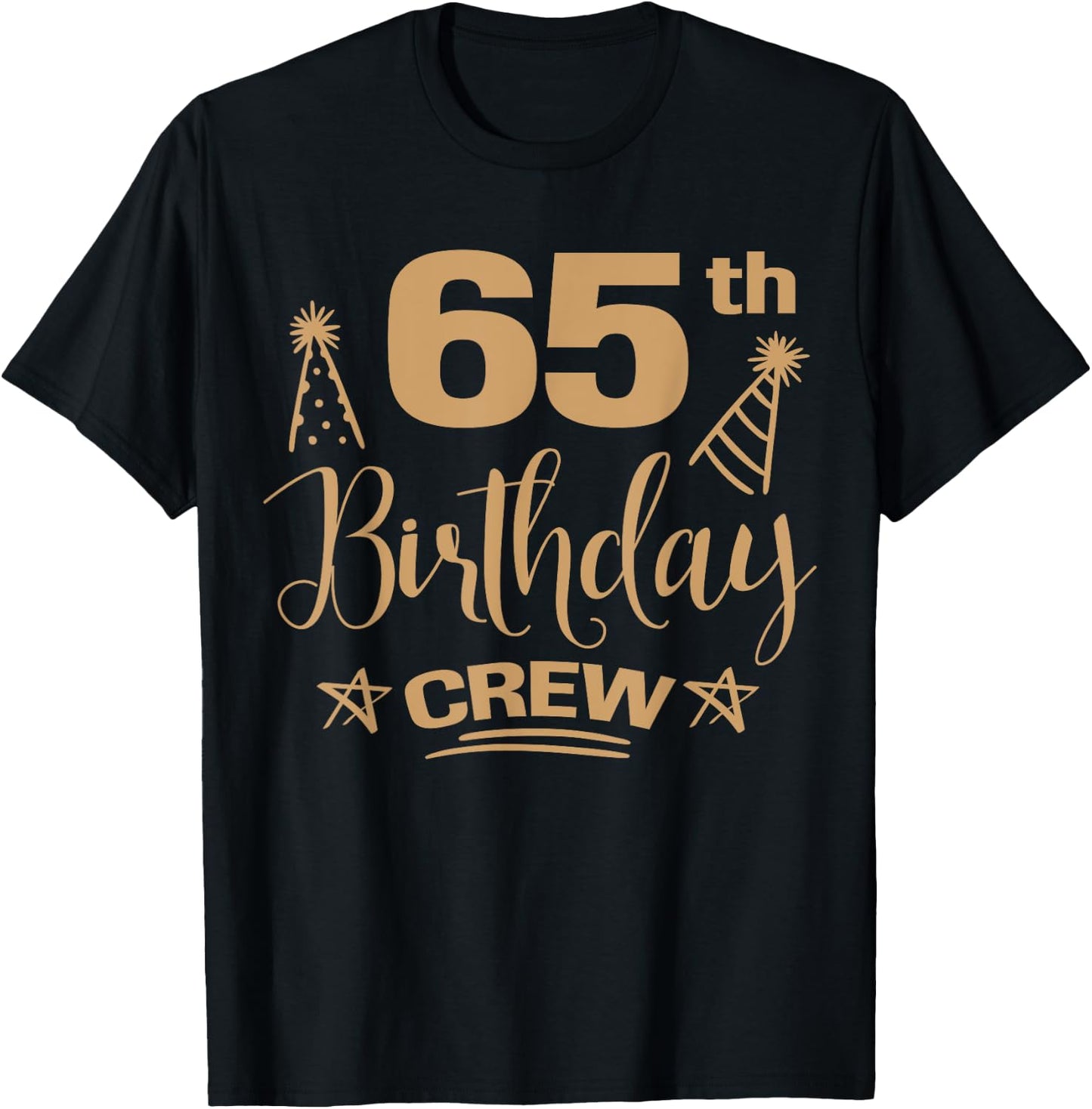 65 Year Old B-Day Funny 65th Birthday Crew Group Friends T-Shirt - T-Shirt | Black