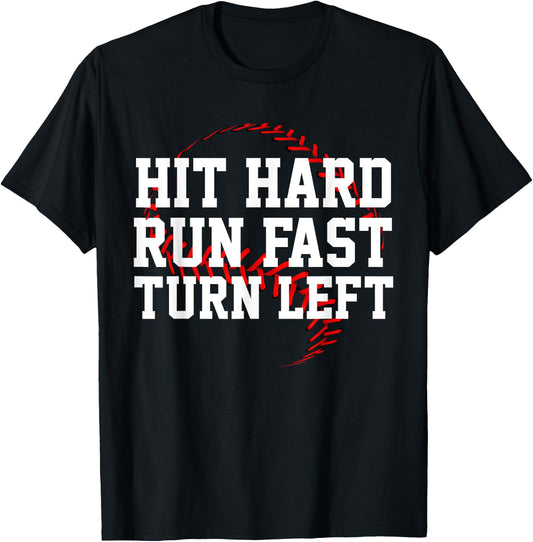 Hit Hard Run Fast Turn Left Funny Baseball Gift T-Shirt - T-Shirt | Black