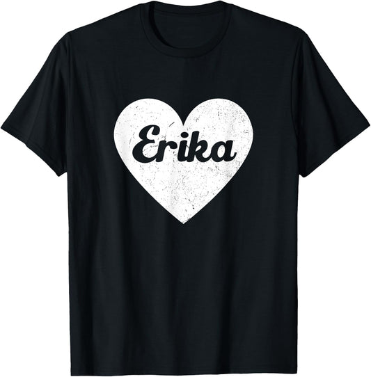I Heart Erika - First Names And Hearts, I Love Erika T-Shirt - T-Shirt | Black